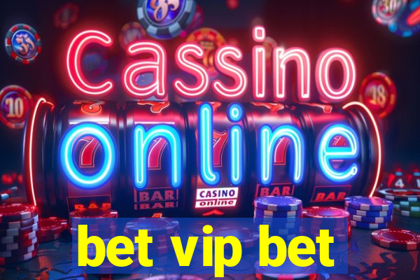 bet vip bet